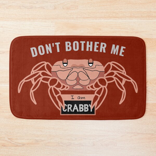 Item preview, Dont Bother Me I Am Crabby - Funny Quotes designed and sold by ViewerEqualsPhoton.