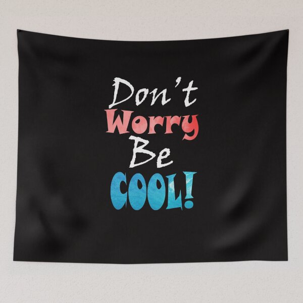 Item preview, Don't Worry Be Cool designed and sold by DopeSheet.