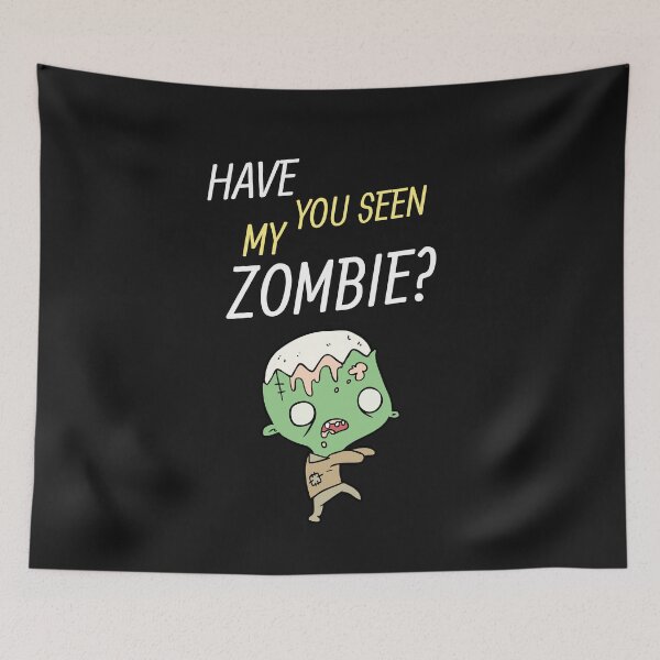 Item preview, Have You Seen My Zombie? designed and sold by OliOuterBrands.