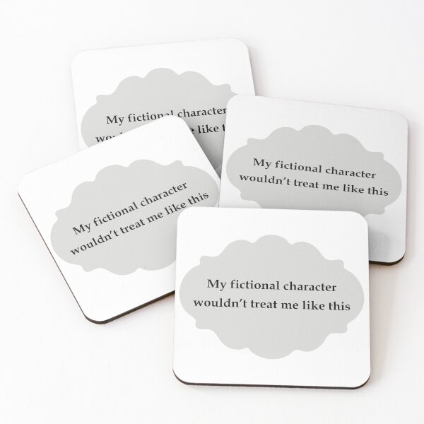 Item preview, My fictional character wouldn't treat me like this designed and sold by ellosmedicenale.