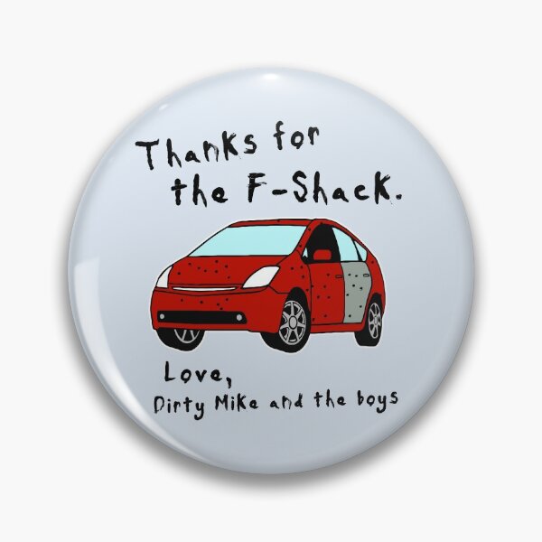 Item preview, Thanks for the F-Shack. Love Dirty Mike and the Boys designed and sold by acquiesce13.