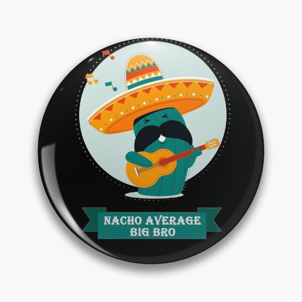 Item preview, Nacho Average Big Bro designed and sold by Simo200.