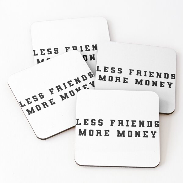 Item preview, LESS FRIENDS MORE MONEY designed and sold by sofianelallem.