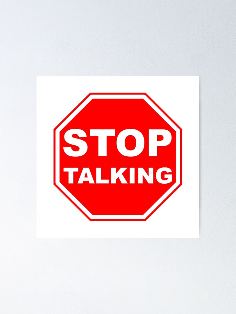 Stop Talking Sign Poster By Thebeststore Redbubble