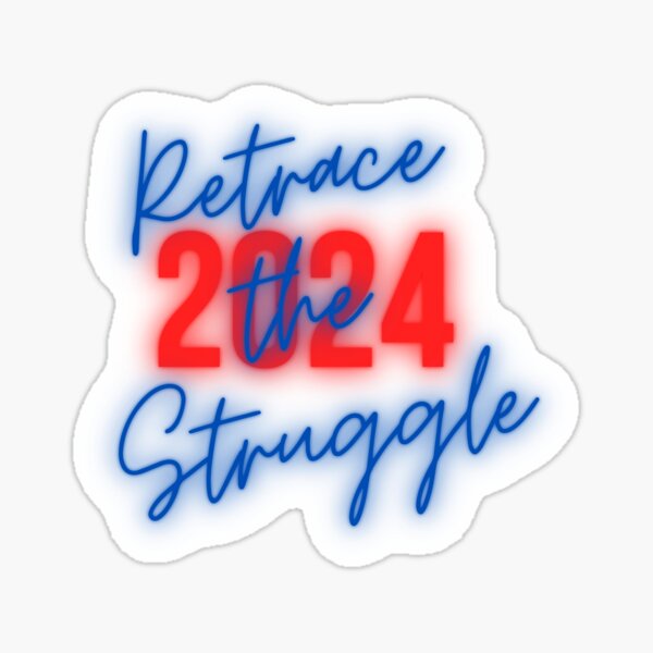 Retrace The Struggle 2024 Vote Sticker For Sale By Inkdobber Redbubble   St,small,507x507 Pad,600x600,f8f8f8 