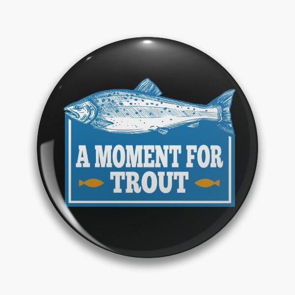 Artikelvorschau, A Moment for Trout Angeln Fischen entworfen und verkauft von eiwo87.