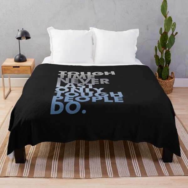 Item preview, Tough Time Never Last Only Tough People Do designed and sold by RaihanaKRadix.