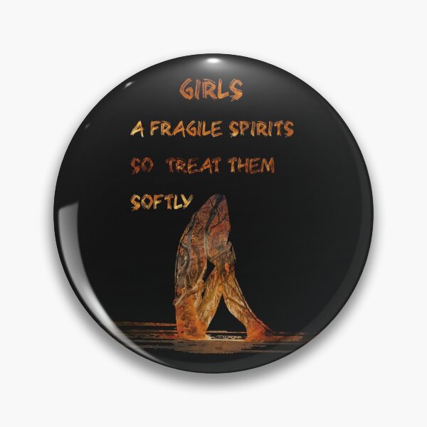 Item preview, girls a fragile spirits so treat them softly  designed and sold by beyondline.