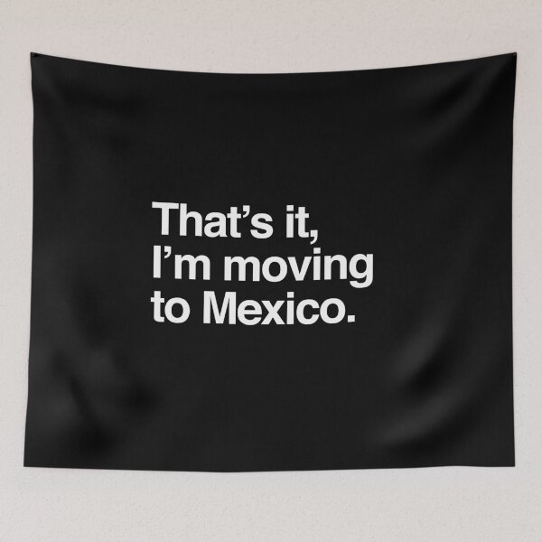 Item preview, That's it, I'm moving to Mexico designed and sold by directgifts.
