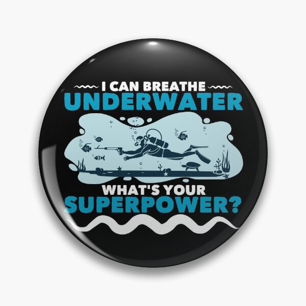Item preview, I Can Breathe Underwater What's Your Superpower Scuba Diver Gear designed and sold by DynamicDesign.