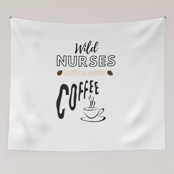 Item preview, Wild nurses love a good coffee white edition designed and sold by DylAtho8.