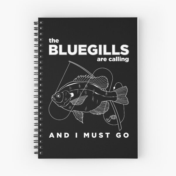 Item preview, Funny Fishing The Bluegills Are Calling And I Must Go print designed and sold by jakehughes2015.