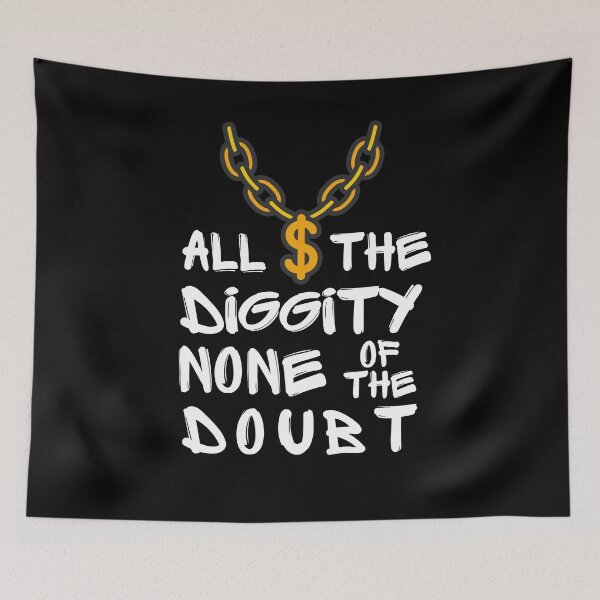 Item preview, All The Diggity None Of The Doubt Funny Phrase designed and sold by S-JDesigns.