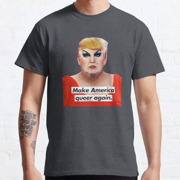 Make America Queer Again Classic T-Shirt