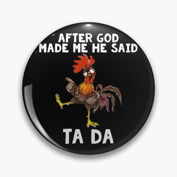 Item preview, After God Made Me He Said Ta Da designed and sold by timothybakerhi.