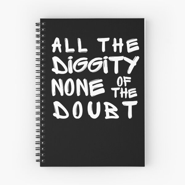 Item preview, All The Diggity None Of The Doubt Funny Phrase designed and sold by S-JDesigns.