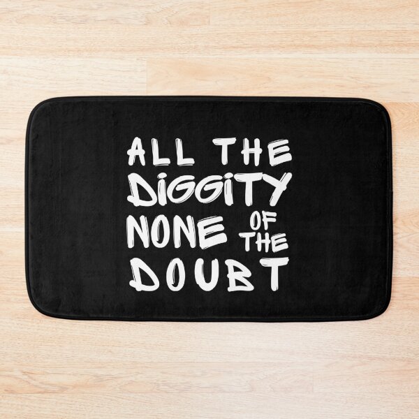 Item preview, All The Diggity None Of The Doubt Funny Phrase designed and sold by S-JDesigns.