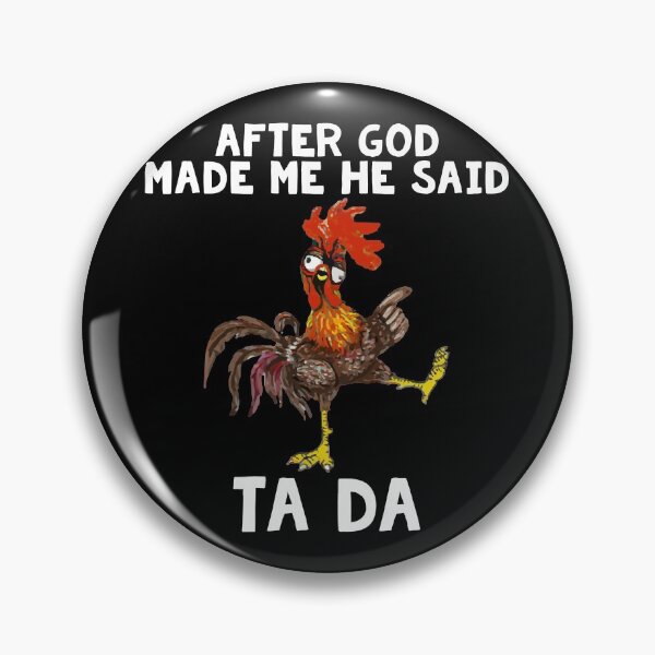 Item preview, After God Made Me He Said Ta Da Nature designed and sold by timothybakerhi.