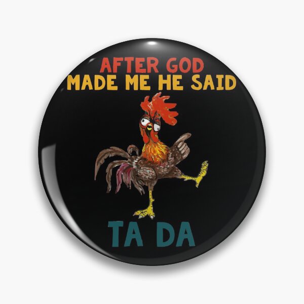 Item preview, After God Made Me He Said Ta Da Vintage designed and sold by timothybakerhi.