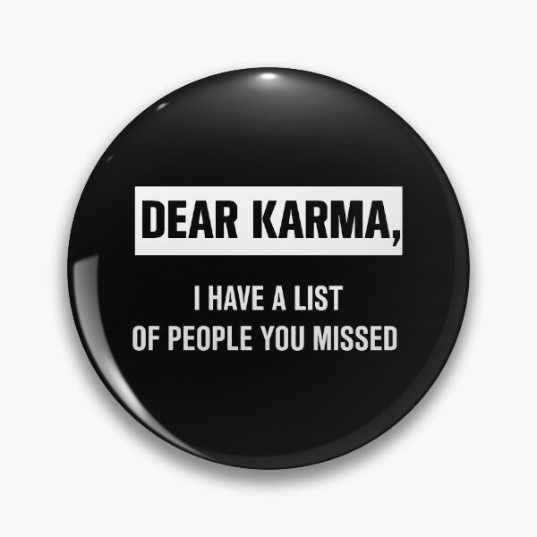 Item preview, dear karma I have a list of people you missed designed and sold by jack-OC.