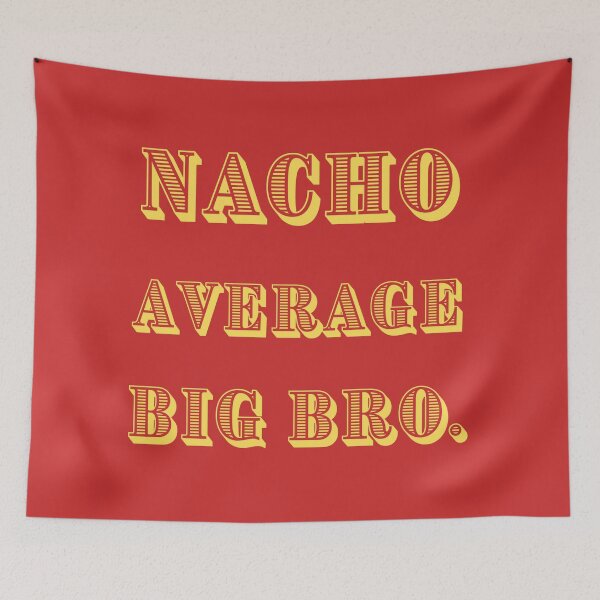 Item preview, Nacho Average Big Bro designed and sold by EasyPrintGift.