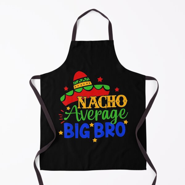 Item preview, Nacho Average Big Bro designed and sold by EasyPrintGift.