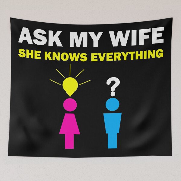Item preview, Ask my wife she knows everything funny slogan designed and sold by Artstastic.