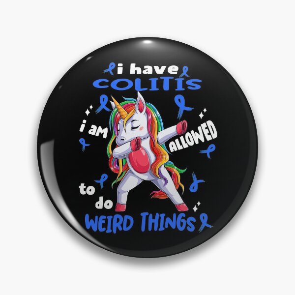 Item preview, Colitis Awareness Funny I have Colitis i'm allowed to do Weird Things! designed and sold by JanetShop809.