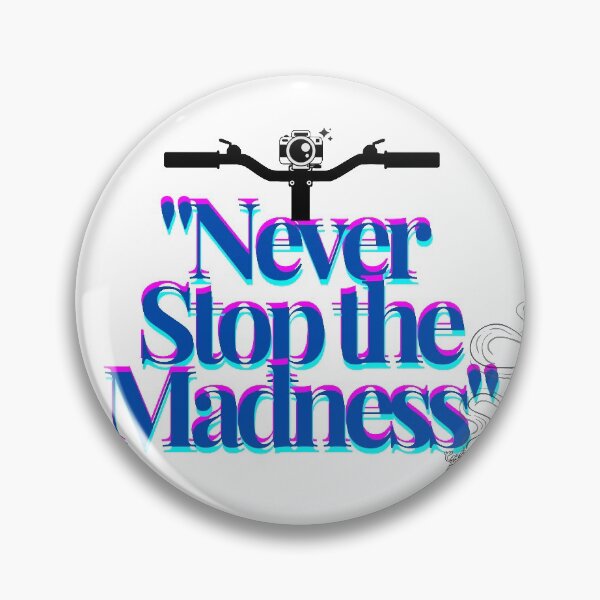 Item preview, Never Stop the Madness designed and sold by Lahisanka63.