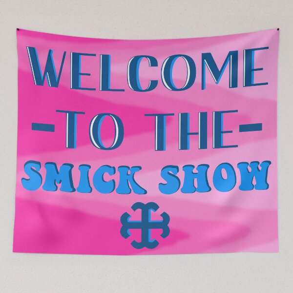 Item preview, Welcome to the smick show tapestry designed and sold by peeeyyyton.