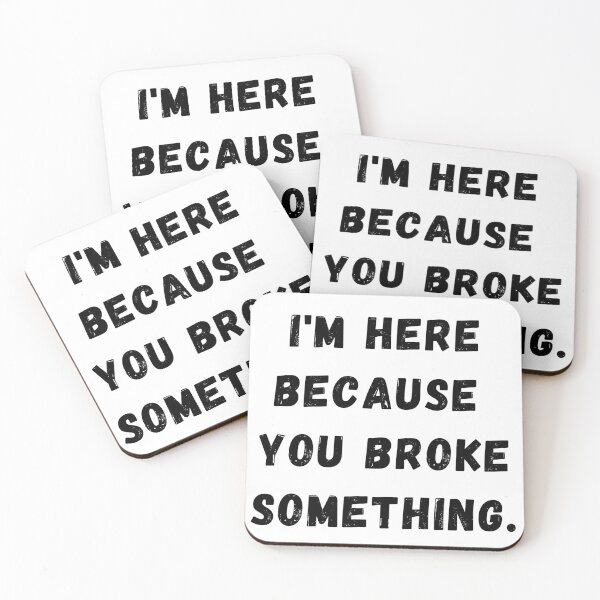 Item preview, I'm Here Because You Broke Something Funny Handyman designed and sold by HristinaDMV.