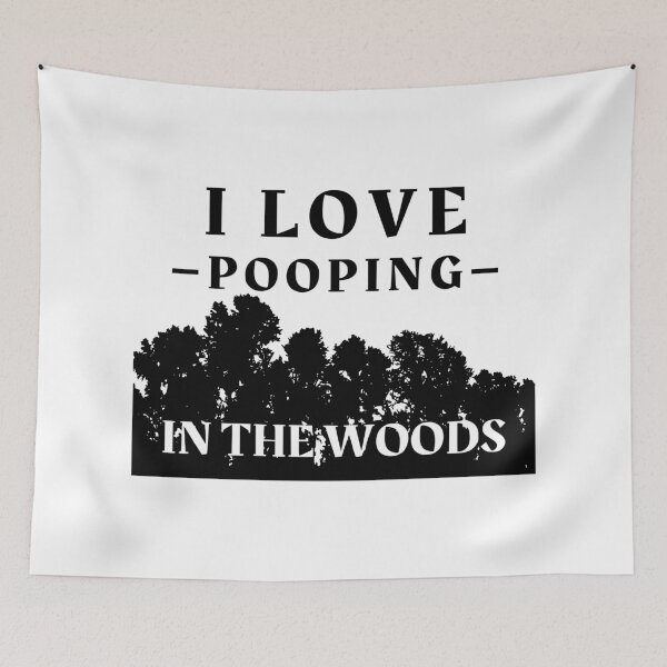 Item preview, Kopie von Kopie von Kopie von I Love Pooping In The Woods designed and sold by OMdesigns93.