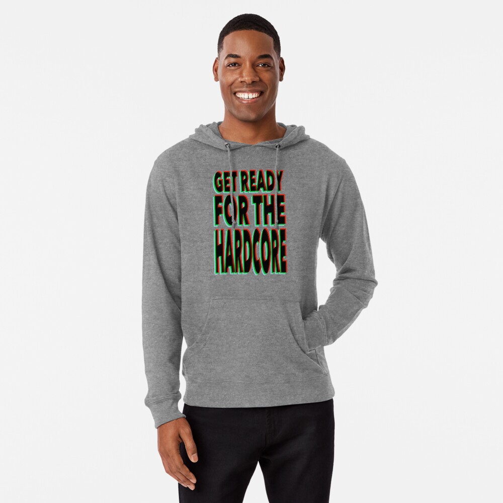 Get Ready for the Hardcore - Old skool Ravers glitch text Lightweight Hoodie