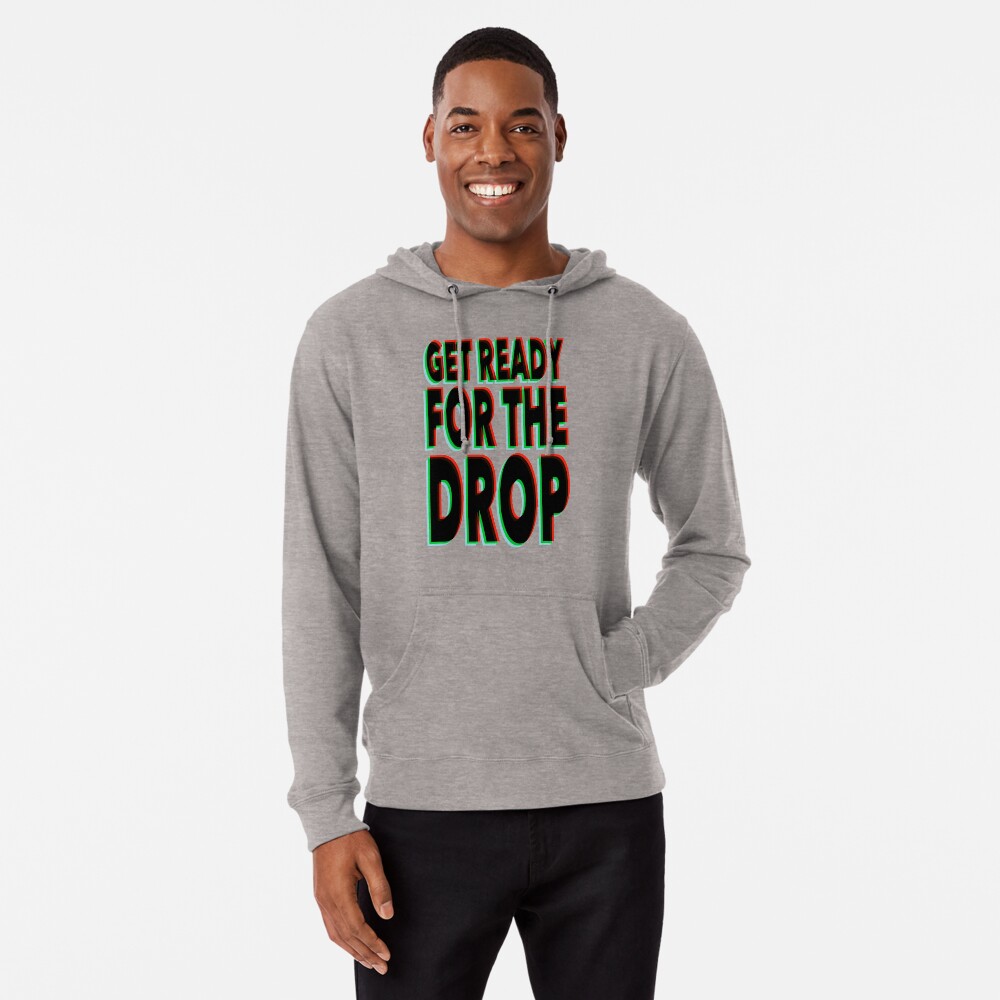 Get Ready for the Drop - Old skool Ravers glitch text Lightweight Hoodie