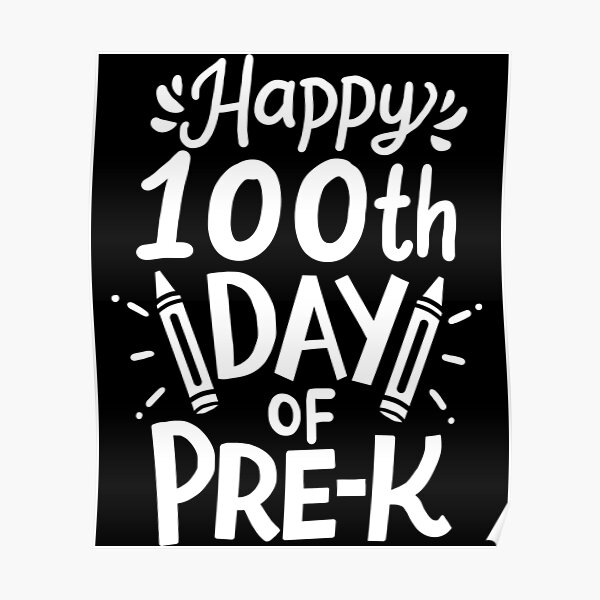 100th-day-of-school-pre-k-poster-by-mealla-redbubble