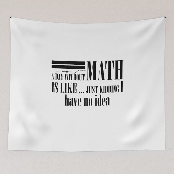 Item preview, A day without math is like just kidding  designed and sold by Ripoubsb.