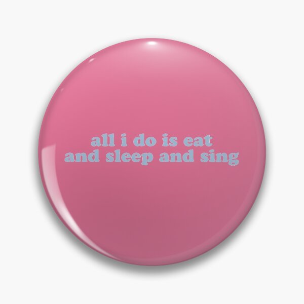 Item preview, "all i do is eat and sleep and sing" designed and sold by Feel-GoodPrints.