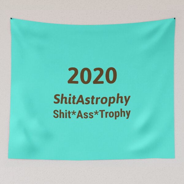 Item preview, 2020 ShitAstrophy Shit*Ass*Trophy - Depressing Shitty Bad Sad Year Pandemic Gifts Reminder Awful  designed and sold by guitarkel.