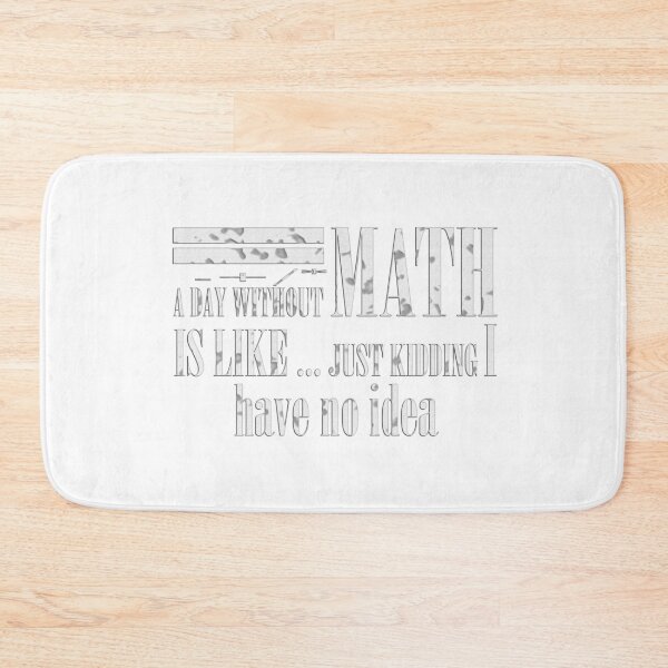 Item preview, A day without math is like just kidding 2 designed and sold by Ripoubsb.