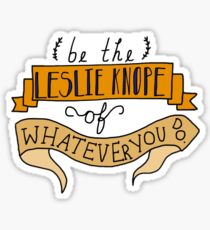 Be the Leslie Knope Sticker