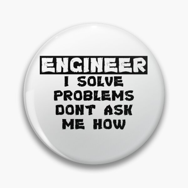 Item preview, Engineer I solve problems, don't ask me how T-Shirt designed and sold by Honeybee Designs.