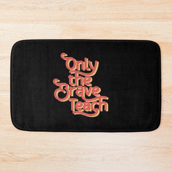Item preview, Only the Brave Teach - teacherlife designed and sold by ildafdhome.