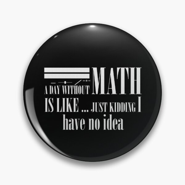 Item preview, A day without math is like just kidding 4 designed and sold by Ripoubsb.