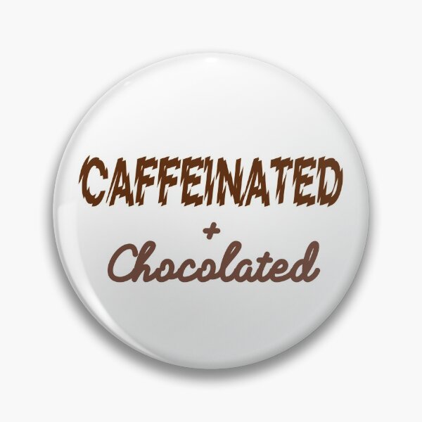 Item preview, CAFFEINATED & CHOCOLATED! designed and sold by Kevin de La Tour.