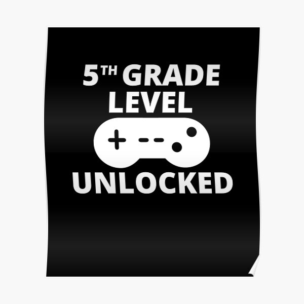 5th-grade-level-unlocked-poster-for-sale-by-veronicakocy-redbubble