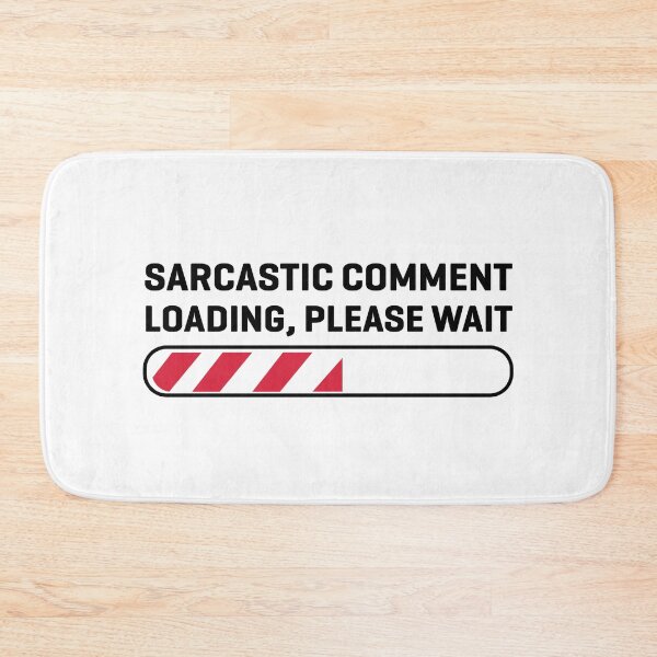 Item preview, Sarcastic Comment Loading Please Wait Funny Sarcasm Humor for Men Women designed and sold by VintagePathway.