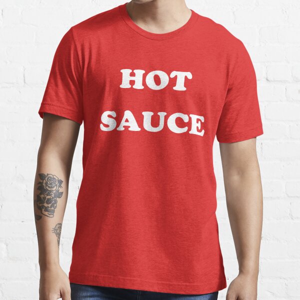 Hot Sauce T Shirt For Sale By Butfirstcoffee Redbubble Bachelor In Paradise T Shirts Hot 