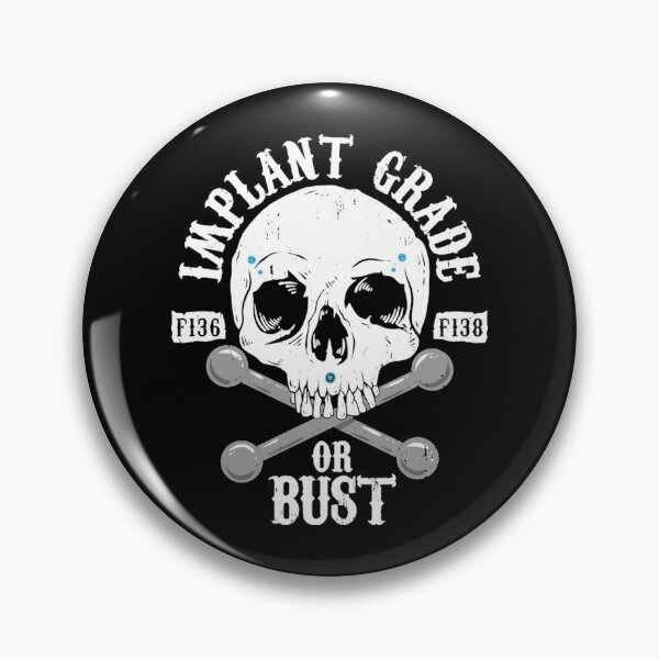 Item preview, Implant Grade or Bust  designed and sold by CasaNiva72.