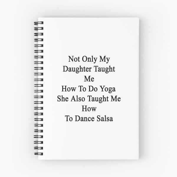 Item preview, Not Only My Daughter Taught Me How To Do Yoga She Also Taught Me How To Dance Salsa  designed and sold by supernova23.