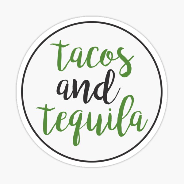 Tacos And Tequila Sticker
